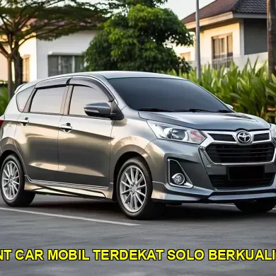 rent car mobil terdekat solo berkualitas